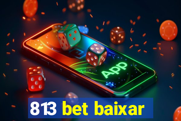 813 bet baixar